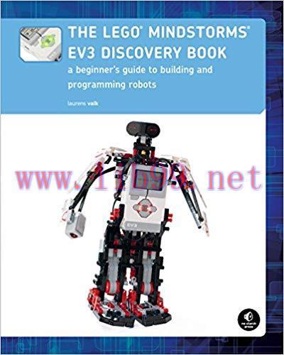 The LEGO MINDSTORMS EV3 Discovery Book: A Beginner’s Guide to Building and Programming Robots 1...