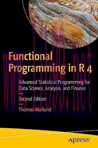 [FOX-Ebook]Functional Programming in R 4: Advanced Statistical Programming for Data Science, An...