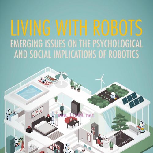 [AME]Living with Robots: Emerging Issues on the Psychological and Social Implications of Roboti...