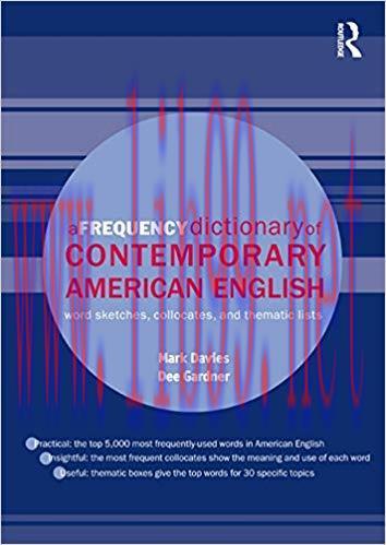 A Frequency Dictionary of Contemporary American English: Word Sketches, Collocates and Thematic...