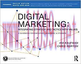 Digital Marketing: Integrating Strategy and Tactics with Values, A Guidebook for Executives, Ma...