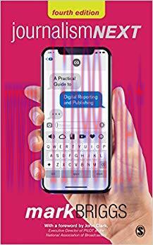 Journalism Next: A Practical Guide to Digital Reporting and Publishing 4th Edition,
