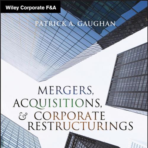 Mergers, Acquisitions, and Corporate Restructurings-Patrick A. Gaughan