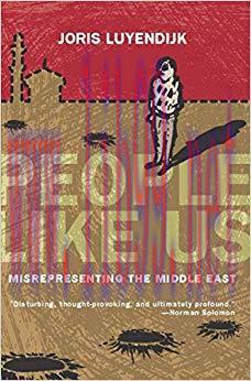 People Like Us: Misrepresenting the Middle East Original Edition,