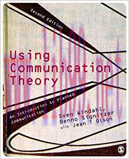 Using Communication Theory: An Introduction to Planned Communication 2nd Edition,