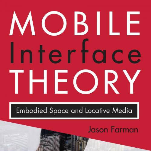 Mobile Interface Theory - Farman, Jason;