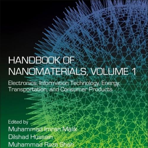 Handbook of Nanomaterials, Volume 1 Electronics, Information Technology, Energy, Transportation...