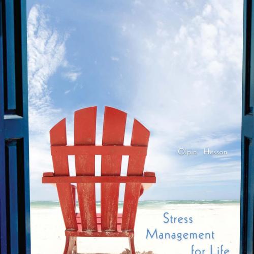 Stress Management for Life_ A Research-Based Experiential Approach, 4th ed_