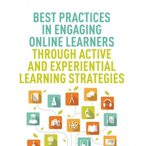Best Practices in Engaging Online Learners Through Active and Experiential Learning Strategie -...