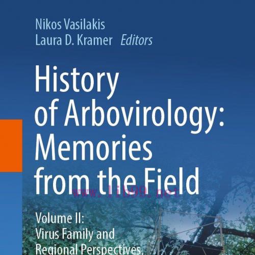 [AME]History of Arbovirology: Memories from_ the Field: Volume II: Virus Family and Regional Pe...