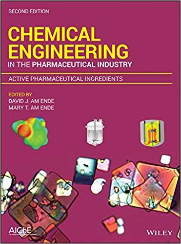 Chemical Engineering in the Pharmaceutical Industry, Active Phar 2nd Edition