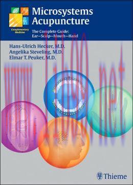 [AME]Microsystems Acupuncture: The Complete Guide: Ear &ndash; Scalp &ndash; Mouth &ndash; Hand