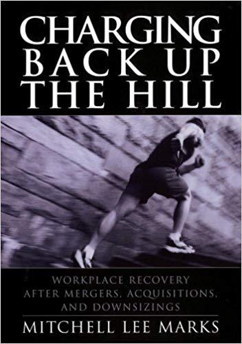 (PDF)Charging Back Up the Hill Workplace Recovery After Mergers, Acquisitions and Downsizings 1...