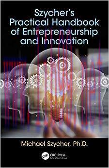 (PDF)Szycher&rsquo;s Practical Handbook of Entrepreneurship and Innovation 1st Edition