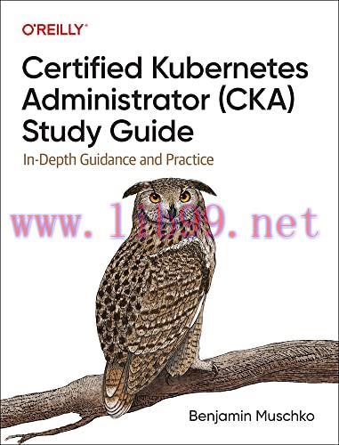 [FOX-Ebook]Certified Kubernetes Administrator (CKA) Study Guide: In-Depth Guidance and Practice