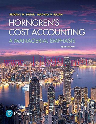 [FOX-Ebook]Horngren's Cost Accounting: A Managerial Emphasis, 16th Edition