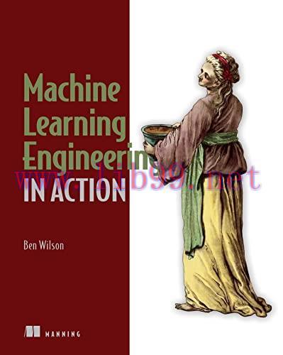 [FOX-Ebook]Machine Learning Engineering in Action