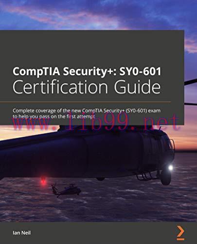 [FOX-Ebook]CompTIA Security+: SY0-601 Certification Guide: Complete coverage of the new CompTIA...