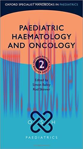 [AME]Paediatric Haemotology and Oncology (Oxford Specialist Handbooks in Paediatrics), 2nd Edit...