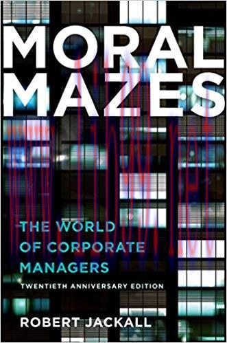 Moral Mazes: The World of Corporate Managers Updated Edition,