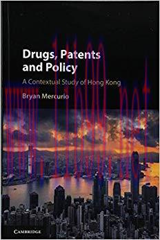 (PDF)Drugs, Patents and Policy: A Contextual Study of Hong Kong 1st Edition