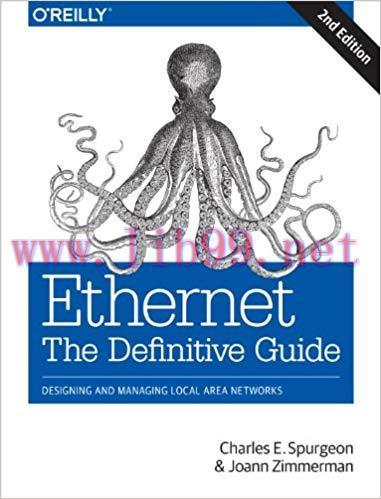 Ethernet: The Definitive Guide: Designing and Managing Local Area Networks 2nd Edition,