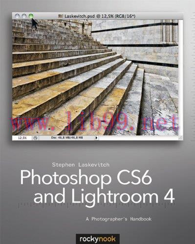 [FOX-Ebook]Photoshop CS6 and Lightroom 4: A Photographer's Handbook