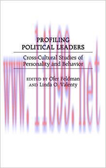 Profiling Political Leaders: Cross-Cultural Studies of Personality and Behavior