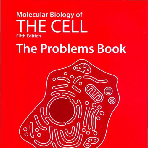 Molecular Biology of The Cell-The Problems Book,5th Edition