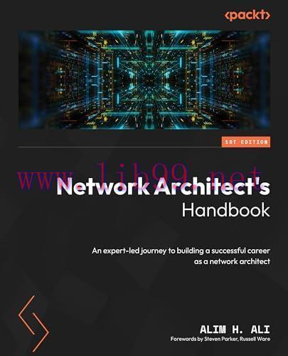 [FOX-Ebook]Network Architect's Handbook: An expert-led journey to building a successful career ...
