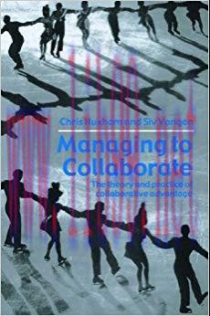 (PDF)Managing to Collaborate: The Theory and Practice of Collaborative Advantage 1st Edition