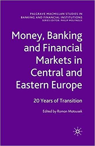 (PDF)Money, Banking and Financial Markets in Central and Eastern Europe 20 Years of Transition ...