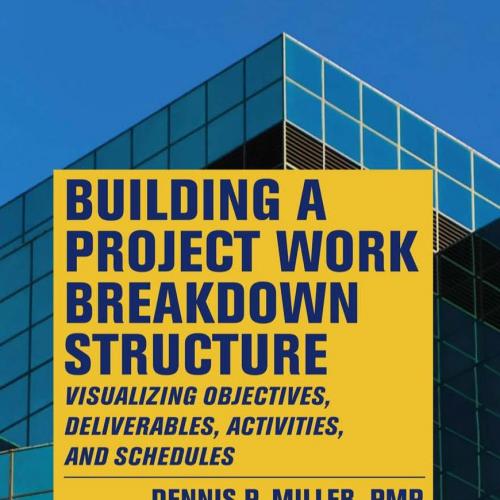 Building a Project Work Breakdown Structure Visualizing Objectives, Deliverables, Activities, a...
