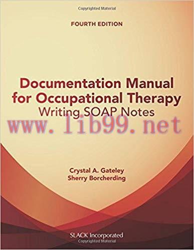 [PDF]Documentation Manual for Occupational Therapy Writing SOAP Notes，4th Edition