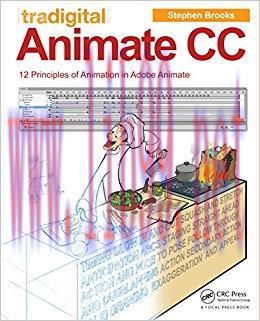 Tradigital Animate CC: 12 Principles of Animation in Adobe Animate 1st Edition,