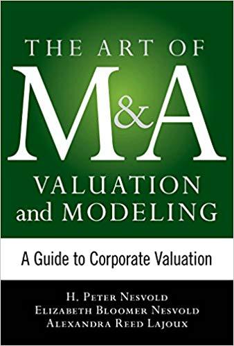 (PDF)Art of M&A Valuation and Modeling A Guide to Corporate Valuation (The Art of M&A Series) 1...