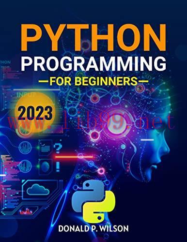 [FOX-Ebook]Python Programming for Beginners: Python Programming Creak Course to Get Python Codi...