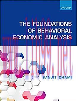 The Foundations of Behavioral Economic Analysis 1st Edition,