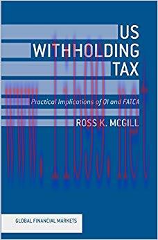 (PDF)US Withholding Tax: Practical Implications of QI and FATCA (Global Financial Markets) 2013...