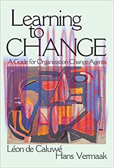 (PDF)Learning to Change: A Guide for Organization Change Agents 1st Edition