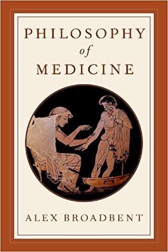 Philosophy of Medicine [Alex Broadbent]