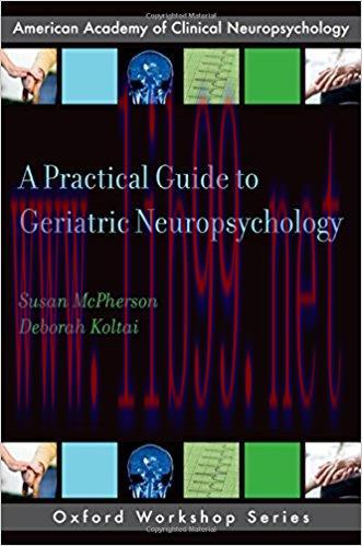 [AME]A Practical Guide to Geriatric Neuropsychology (AACN Workshop Series) (PDF)