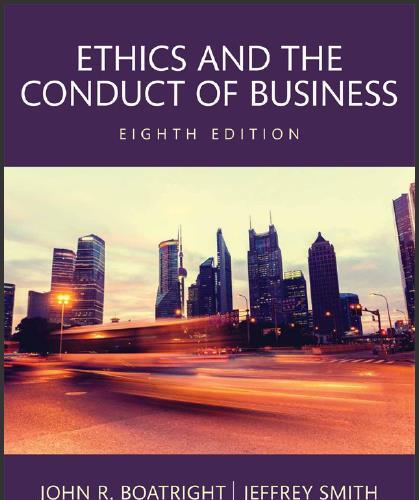 (Test Bank)Ethics and the Conduct of Business 8th Edition by John R Boatright.zip