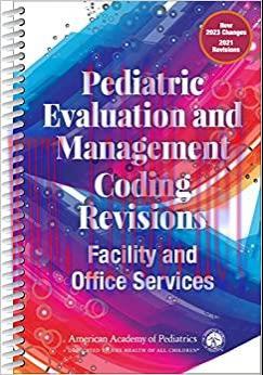 [AME]Pediatric Evaluation and Management Coding Revisions: Facility and Office Services (Origin...