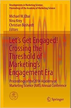 (PDF)Let&rsquo;s Get Engaged! Crossing the Threshold of Marketing&rsquo;s Engagement Era: Proceedings of th...
