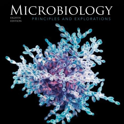 Microbiology- Principles and Explorations, 8th edition