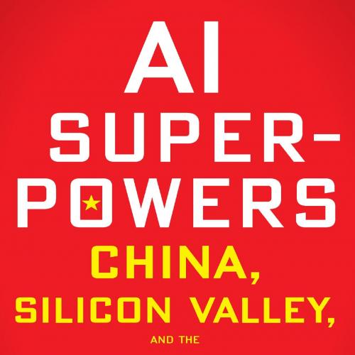 AI Superpowers China Silicon Valley and the New World Order.0358105587