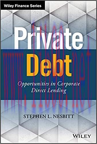Private Debt: Opportunities in Corporate Direct Lending (Wiley Finance) 1st Edition,