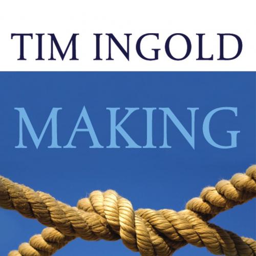 Making Anthropology, Archaeology, Art and Architecture