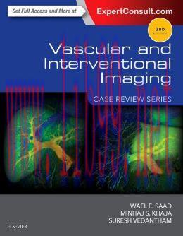 [AME]Vascular and Interventional Imaging: Case Review Series, 3rd Edition (ORIGINAL PDF from_ P...